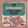 Brown Arthur - Fire / I Put A Spell On You