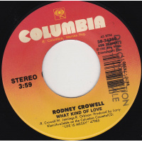 Crowell Rodney - What Kind Of Love / Nobody's Going To Tear My Playhouse Down