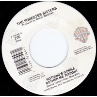 Forester Sisters the - Nothing's Gonna Bother Me Tonight / Born To Give My Love To You