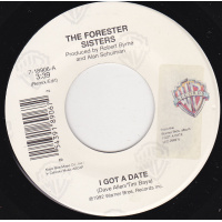 Forester Sisters The - I Got A Date / Show Me A Woman