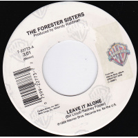 Forester Sisters the - Leave It Alone / I Fell In Love Again Last Night