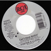 Foster and Lloyd - Can't Have Nothin' / Workin' On Me