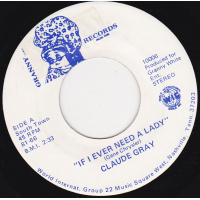 Gray Claude - If I Never Need A Lady / The Bar