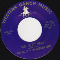 Ked Killen & His Western Band - Hey Pretty Mama / Lone Some Blues 