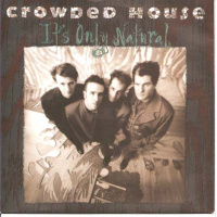 pop/crowded house - its only natural